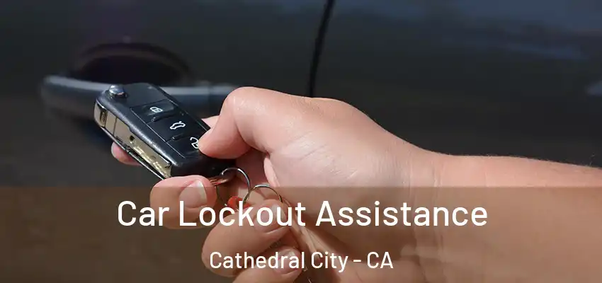  Car Lockout Assistance Cathedral City - CA