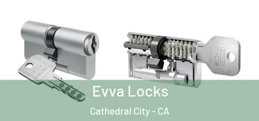  Evva Locks Cathedral City - CA
