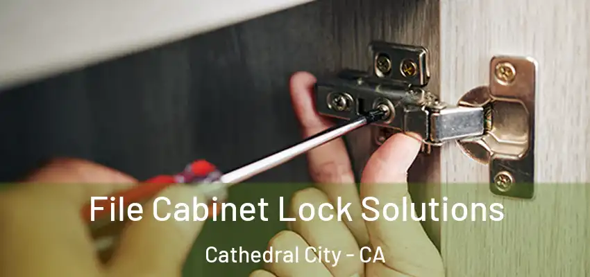  File Cabinet Lock Solutions Cathedral City - CA