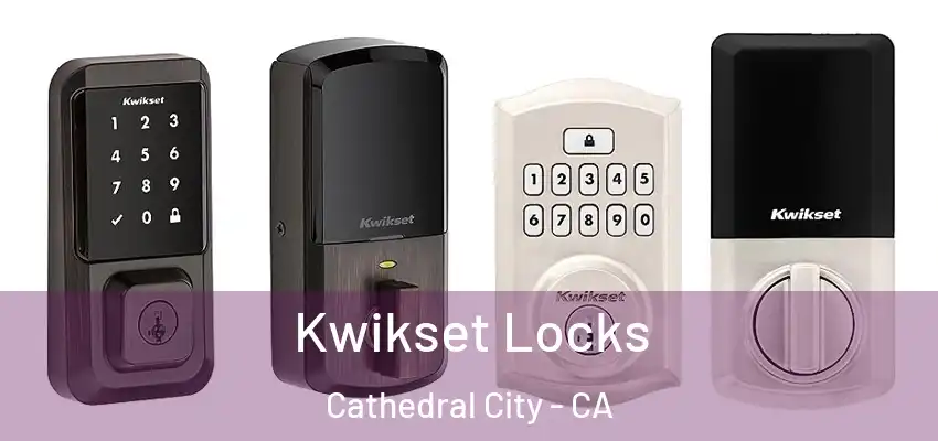 Kwikset Locks Cathedral City - CA