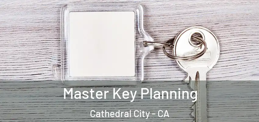  Master Key Planning Cathedral City - CA