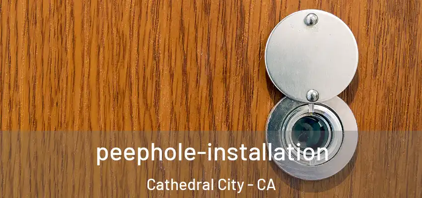  peephole-installation Cathedral City - CA