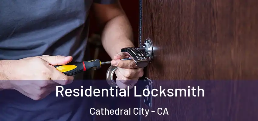  Residential Locksmith Cathedral City - CA