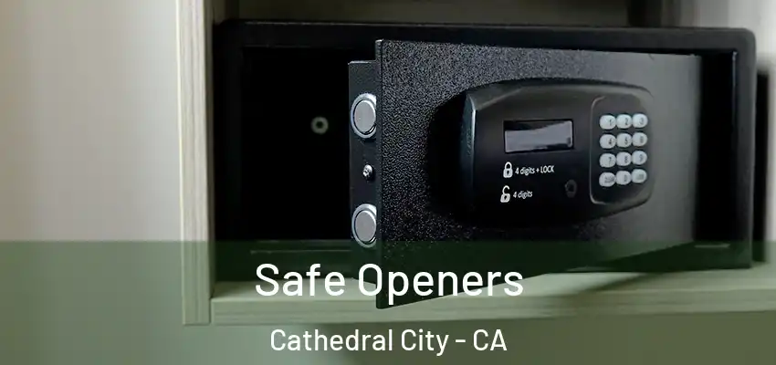  Safe Openers Cathedral City - CA