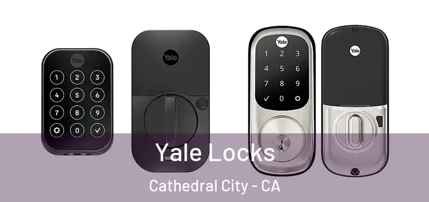  Yale Locks Cathedral City - CA